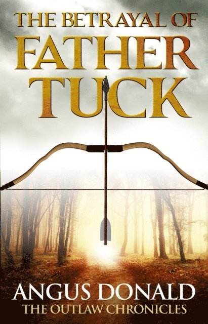 Angus Donald - Betrayal of Father Tuck, E-bok. Tillgänglighet: Lägg i varukorg