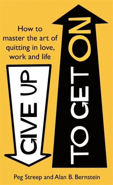 Alan B. Bernstein, Peg Streep - Give Up to Get On, E-bok. Tillgänglighet: Lägg i varukorg
