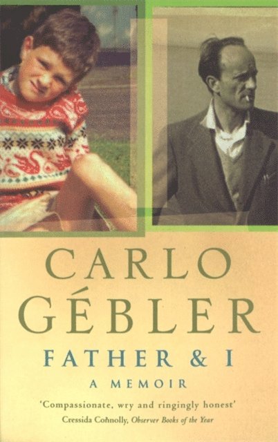 Carlo Gebler - Father And I, E-bok