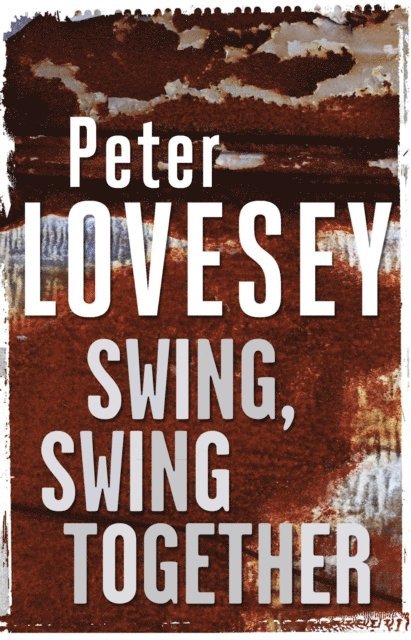 Peter Lovesey - Swing, Swing Together, E-bok