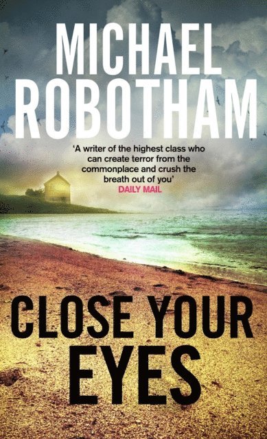 Michael Robotham - Close Your Eyes, E-bok