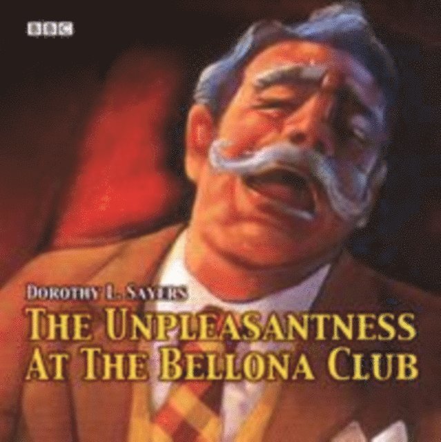 Dorothy L. Sayers - Unpleasantness At The Bellona Club, Ljudbok