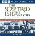 This Sceptred Isle: The Dynasties Volume 2