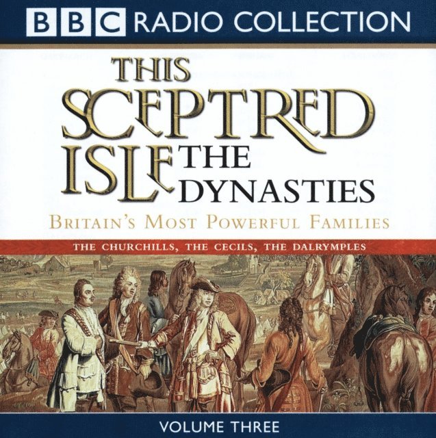 Christopher Lee - This Sceptred Isle: The Dynasties Volume 3, Ljudbok