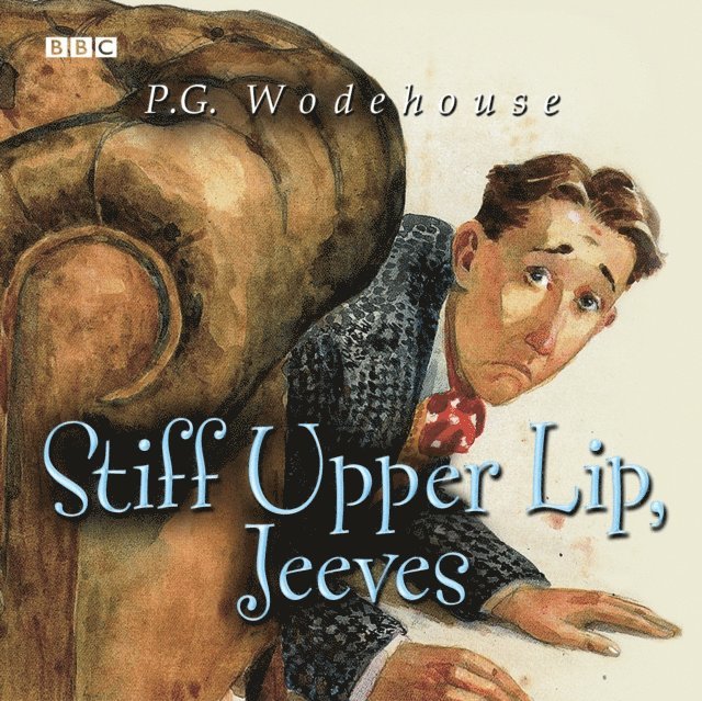 P.G. Wodehouse - Stiff Upper Lip, Jeeves, Ljudbok