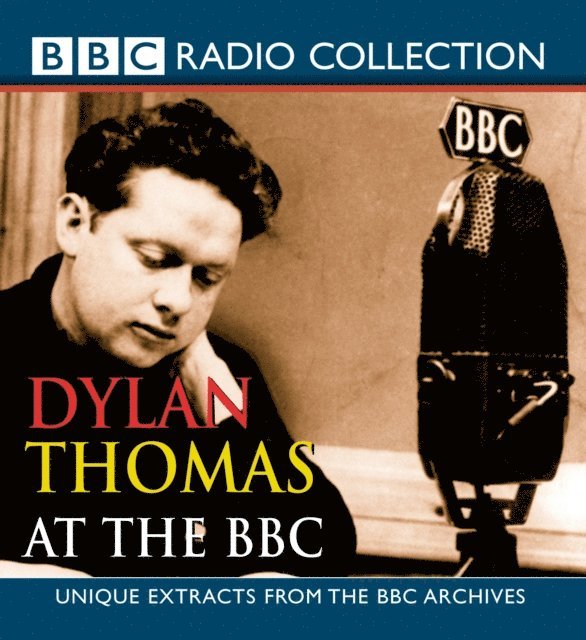 Dylan Thomas - Dylan Thomas At The BBC, Ljudbok