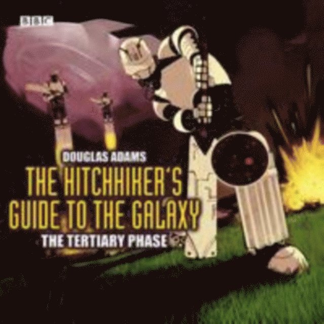 Douglas Adams - Hitchhiker's Guide To The Galaxy: Tertiary Phase, Ljudbok