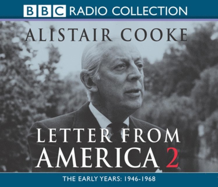 Alistair Cooke - Letter from America Volume 2: The Middle Years: The 1970s, Ljudbok