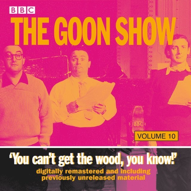 AudioGO - Goon Show Vol 10: You Can't Get the Wood, You Know!, Ljudbok