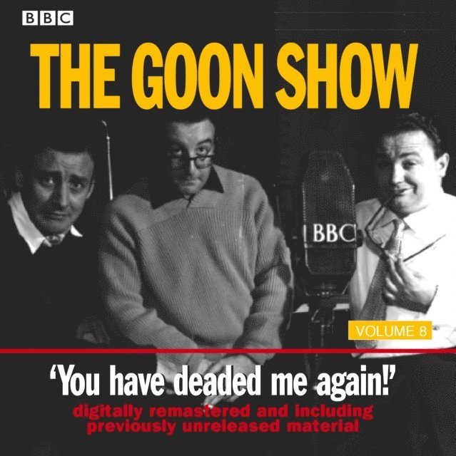 AudioGO - Goon Show Vol 8: You Have Deaded Me Again!, Ljudbok