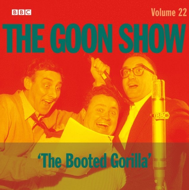 AudioGO - Goon Show Vol 22: The Booted Gorilla, Ljudbok