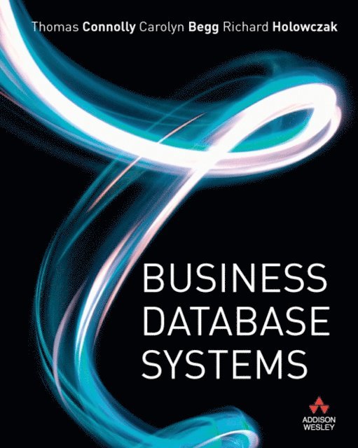 Carolyn Begg, Richard Holowczak, Thomas Connolly - Business Database Systems, E-bok. Tillgänglighet: Lägg i varukorg