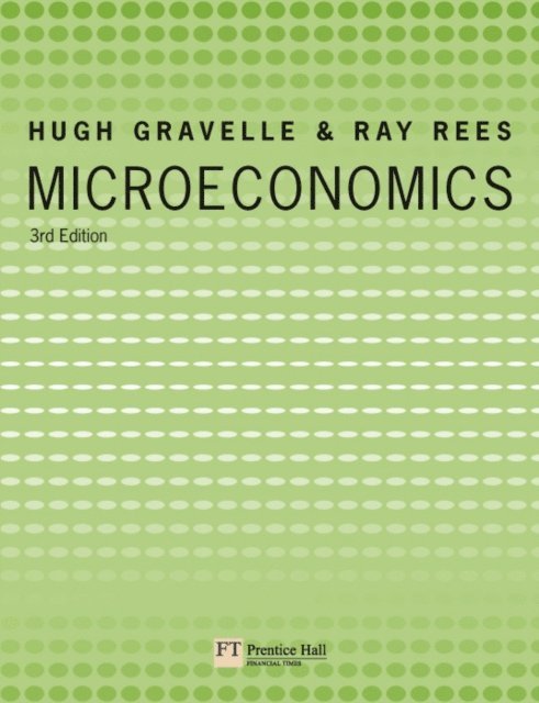 Ray Rees, Hugh Gravelle - Microeconomics, E-bok