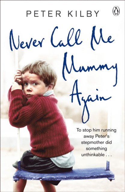 Peter Kilby - Never Call Me Mummy Again, E-bok