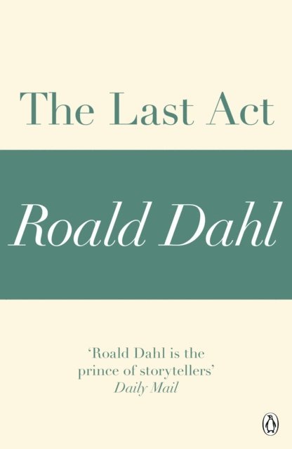 Roald Dahl - Last Act (A Roald Dahl Short Story), E-bok