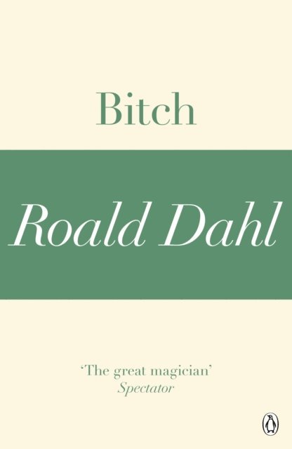 Roald Dahl - Bitch (A Roald Dahl Short Story), E-bok