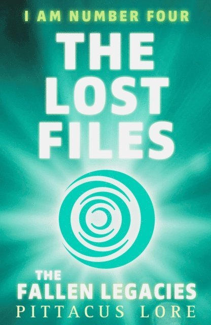 Pittacus Lore - I Am Number Four: The Lost Files: The Fallen Legacies, E-bok
