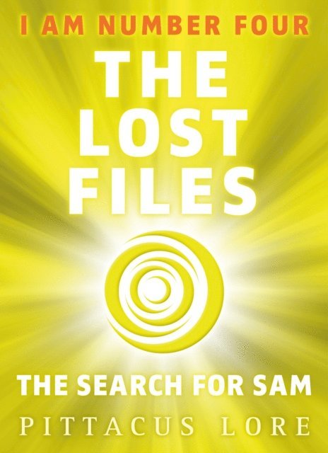 Pittacus Lore - I Am Number Four: The Lost Files: The Search for Sam, E-bok
