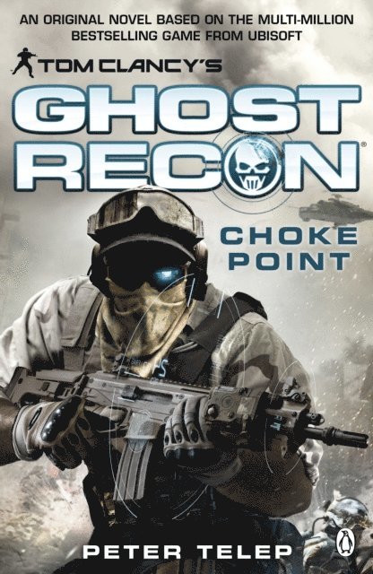 Peter Telep - Tom Clancy's Ghost Recon: Choke Point, E-bok
