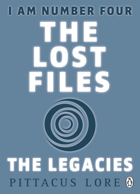 Pittacus Lore - I Am Number Four: The Lost Files: The Legacies, E-bok