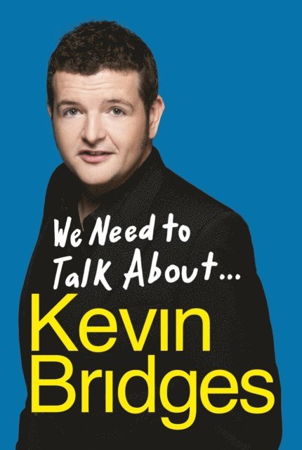 Kevin Bridges - We Need to Talk About . . . Kevin Bridges, E-bok