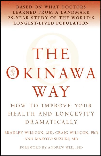 Bradley J Willcox, Craig D Willcox, Makoto Suzuki - Okinawa Way, E-bok