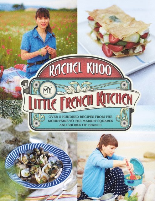 Rachel Khoo - My Little French Kitchen, E-bok
