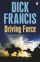 Dick Francis - Driving Force, Häftad