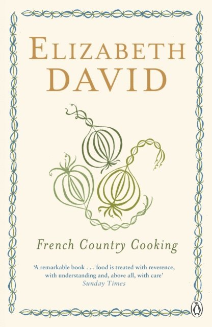 Elizabeth David - French Country Cooking, E-bok
