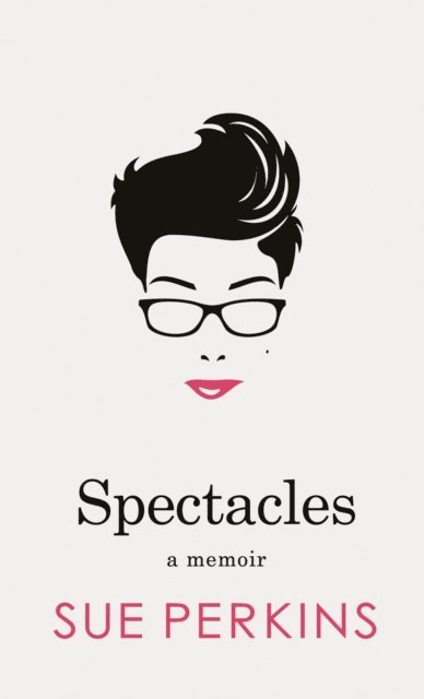 Sue Perkins - Spectacles, E-bok