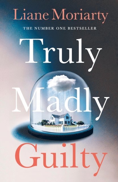 Liane Moriarty - Truly Madly Guilty, E-bok
