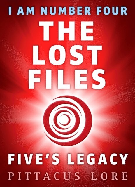 Pittacus Lore - I Am Number Four: The Lost Files: Five's Legacy, E-bok