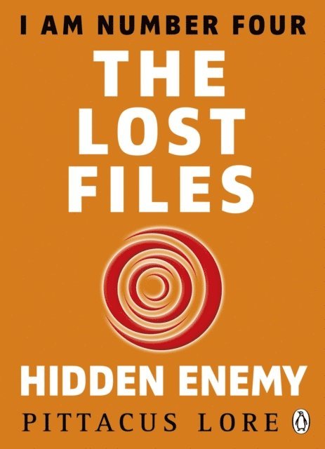 Pittacus Lore - I Am Number Four: The Lost Files: Hidden Enemy, E-bok