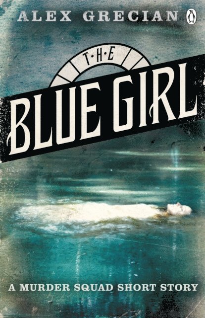 Alex Grecian - Blue Girl, E-bok