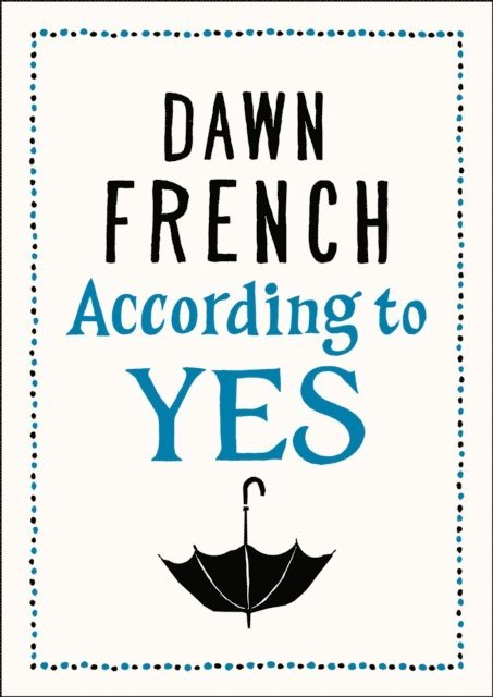 Dawn French - According to Yes, E-bok