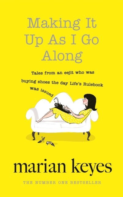 Marian Keyes - Making It Up As I Go Along, E-bok