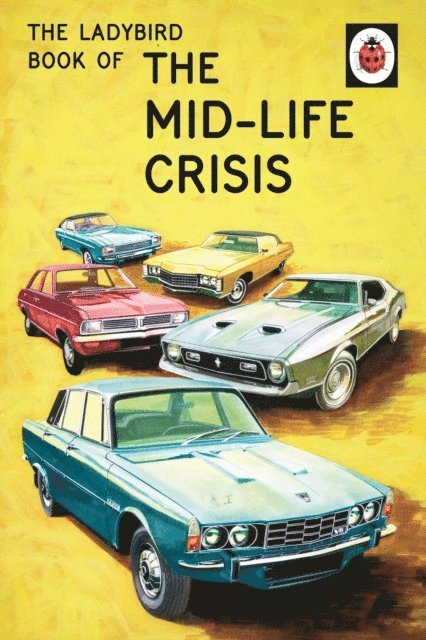 Jason Hazeley, Joel Morris - Ladybird Book of the Mid-Life Crisis, E-bok