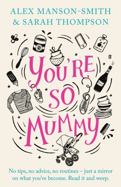 Alex Manson-Smith, Sarah Thompson - You're So Mummy, E-bok