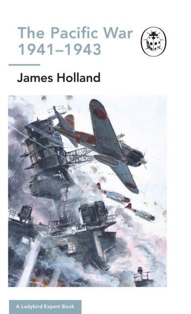 James Holland - Pacific War 1941-1943, E-bok