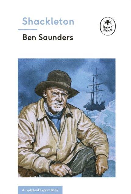 Ben Saunders - Shackleton (A Ladybird Expert Book), E-bok