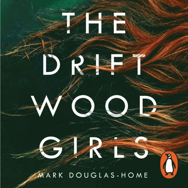 Mark Douglas-Home - Driftwood Girls, Ljudbok