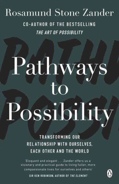 Rosamund Stone Zander, Ben Zander - Pathways to Possibility, E-bok