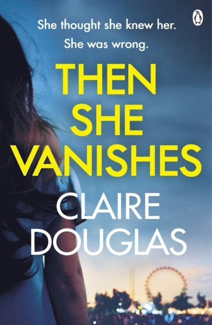 Claire Douglas - Then She Vanishes, E-bok