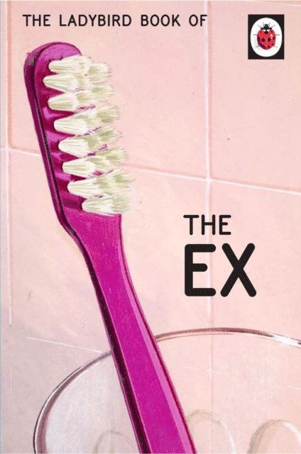 Jason Hazeley, Joel Morris - Ladybird Book of the Ex, E-bok