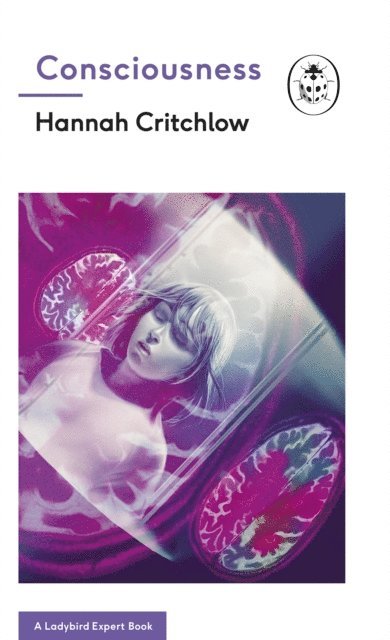 Hannah Critchlow - Consciousness: A Ladybird Expert Book, E-bok