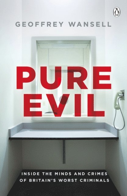 Geoffrey Wansell - Pure Evil, E-bok