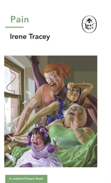 Irene Tracey - Pain: A Ladybird Expert Book, E-bok