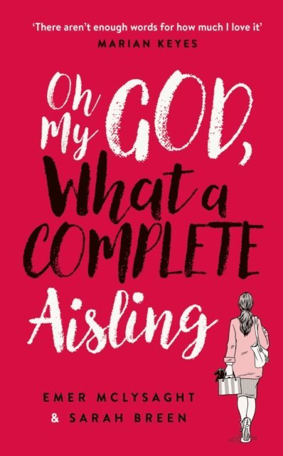 Emer McLysaght, Sarah Breen - Oh My God, What a Complete Aisling, E-bok