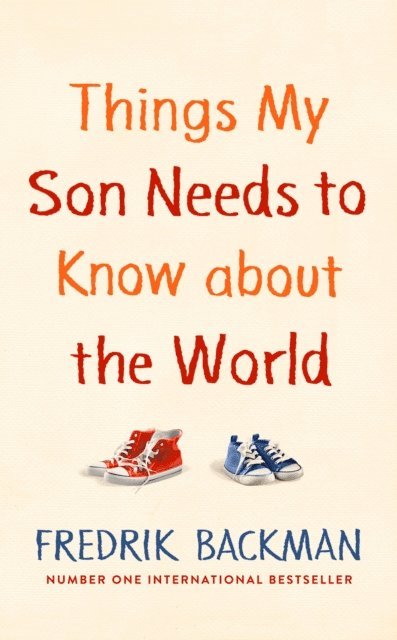 Fredrik Backman - Things My Son Needs to Know About The World, E-bok