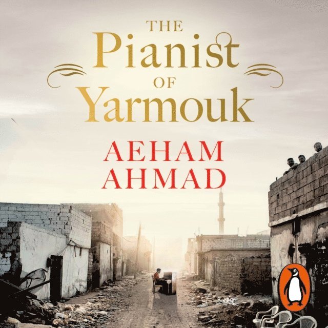 Aeham Ahmad - Pianist of Yarmouk, Ljudbok